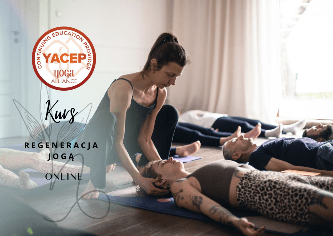 KURS Regeneracja Jogą - 85 H YOGA ALLIANCE - ONLINE